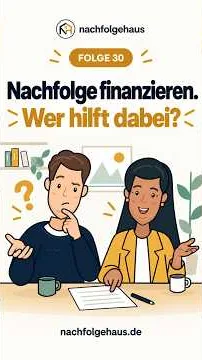 Vorschaubild: Nachfolge finanzieren: KfW, Bürgschaftsbank & IHK (Folge 30)