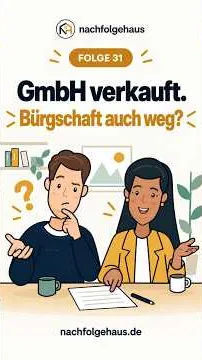 Vorschaubild: GmbH verkauft – Bürgschaft auch weg? (Folge 31)
